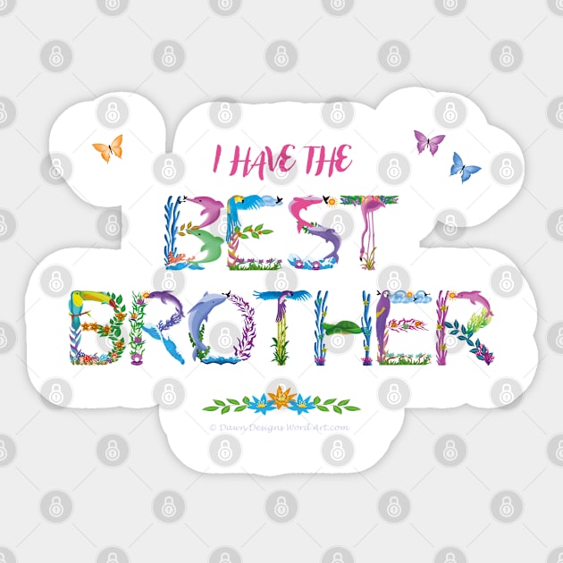 I have the Best Brother - tropical wordart Sticker by DawnDesignsWordArt